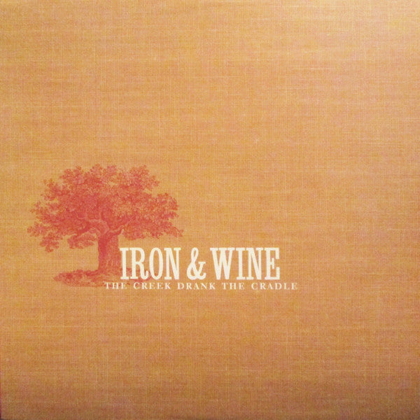 The Creek Drank The Cradle by Iron And Wine