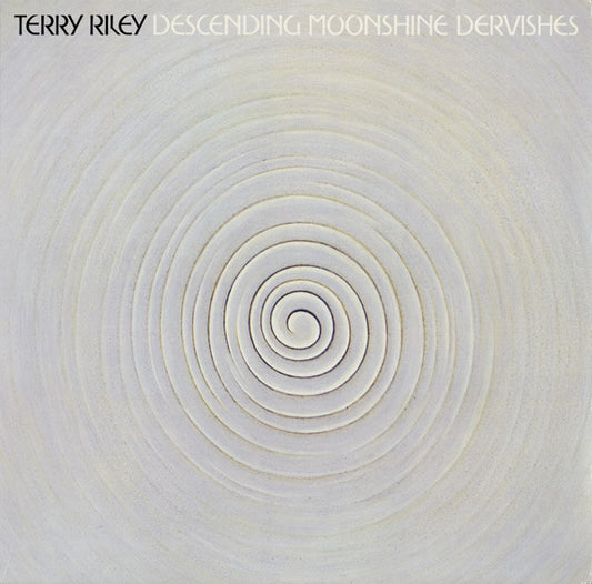 Descending Moonshine Dervishes by Terry Riley