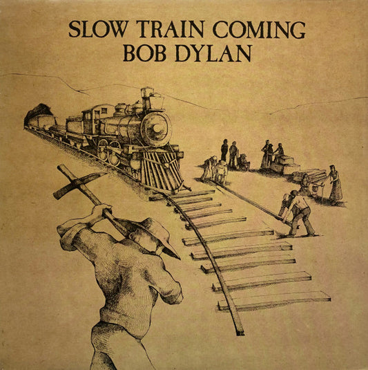 Slow Train Coming by Bob Dylan