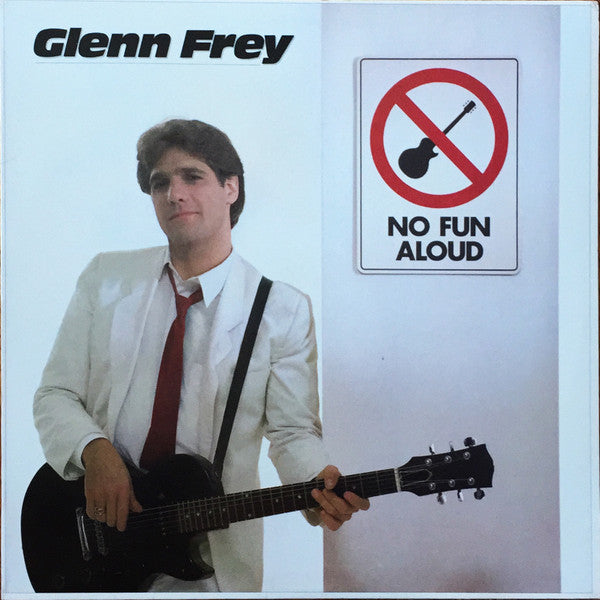 No Fun Aloud by Glenn Frey