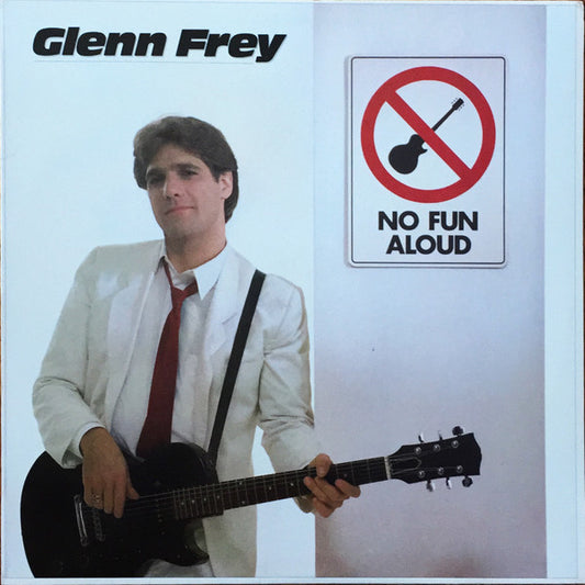 No Fun Aloud by Glenn Frey
