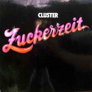 Zuckerzeit by Cluster