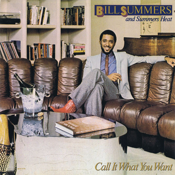 Call It What You Want by Bill Summers & Summers Heat