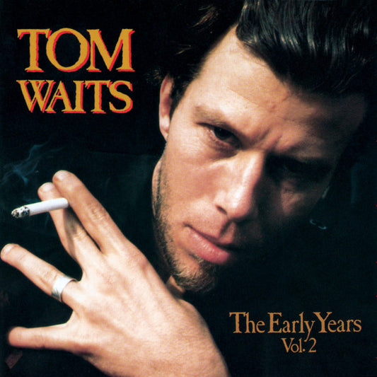 The Early Years, Vol. 2 by Tom Waits