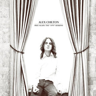 Free Again: The "1970" Sessions by Alex Chilton