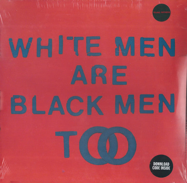 White Men Are Black Men Too by Young Fathers