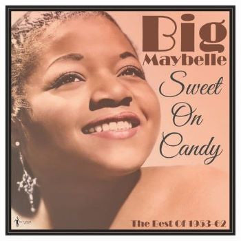 Sweet On Candy: Best Of 1953-61 by Big Maybelle
