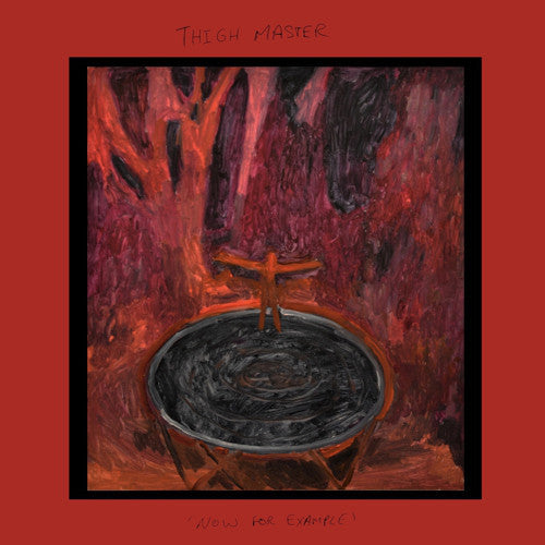 Now For Example by Thigh Master