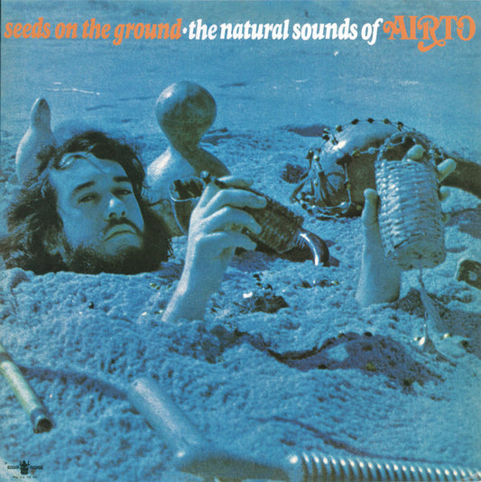 Seeds On The Ground - The Natural Sounds Of Airto by Airto Moreira
