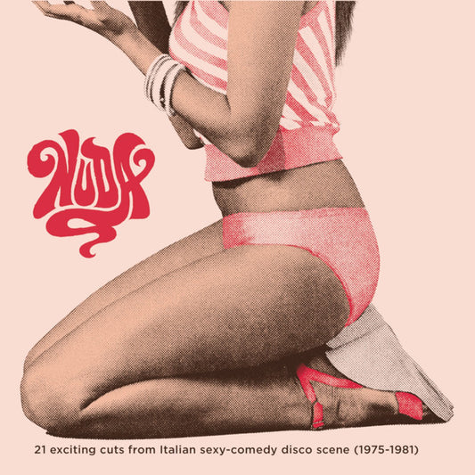 Nuda - 21 Exciting Cuts From Italian Sexy-comedy Disco Scene (1975-1981) by Various