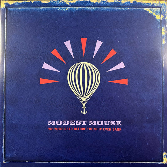 We Were Dead Before The Ship Even Sank by Modest Mouse