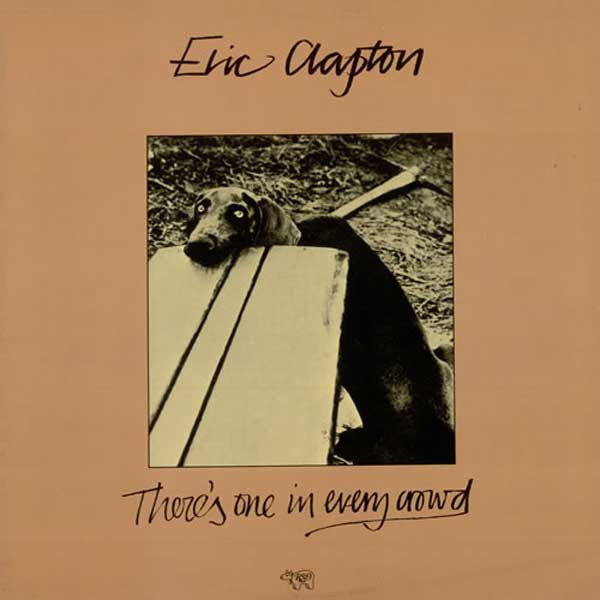 There's One In Every Crowd by Eric Clapton