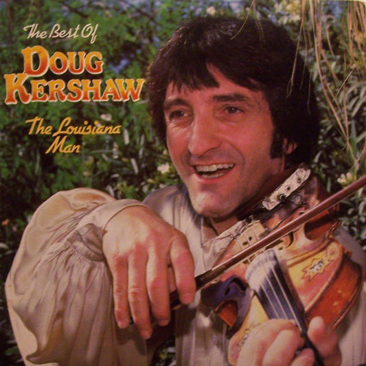 The Best of Doug Kershaw The Louisiana Man by Doug Kershaw