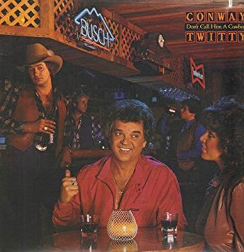 Don't Call Him A Cowboy by Conway Twitty