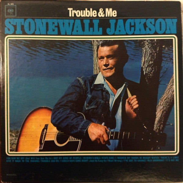 Trouble & Me by Stonewall Jackson