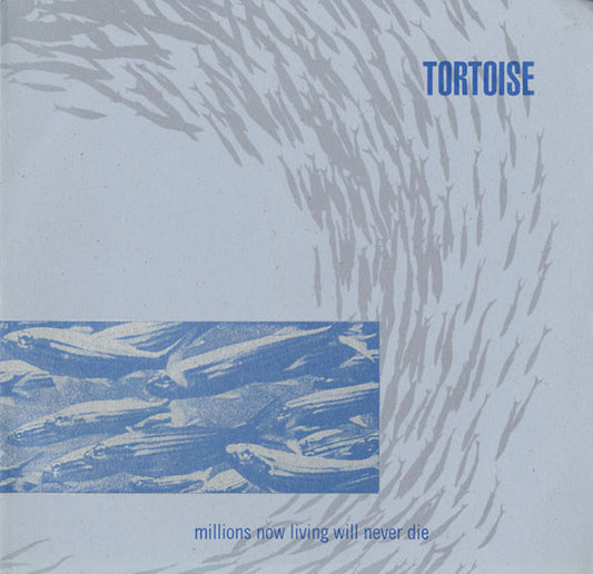 Millions Now Living Will Never Die by Tortoise