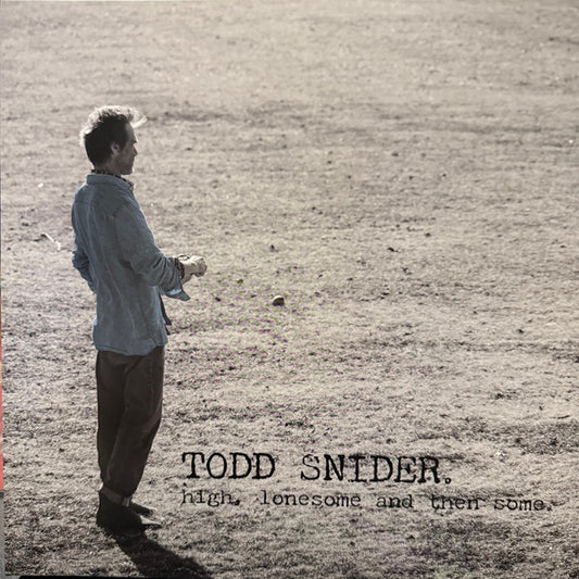 High, Lonesome And Then Some  by Todd Snider