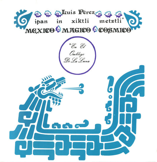 Ipan In Xiktli Metztli, México Mágico Cósmico, En El Ombligo De La Luna. by Luis Perez