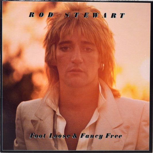 Foot Loose & Fancy Free by Rod Stewart