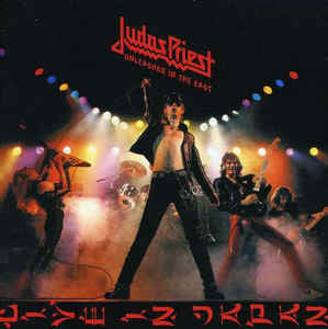 Unleashed In The East (Live In Japan) by Judas Priest