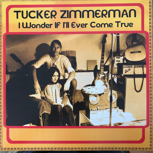 I Wonder If I'll Ever Come True  by Tucker Zimmerman