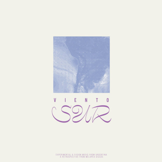 Viento Sur - Experimental & Fusion Music from Argentina, A Retrospective from Melopea Discos by Various