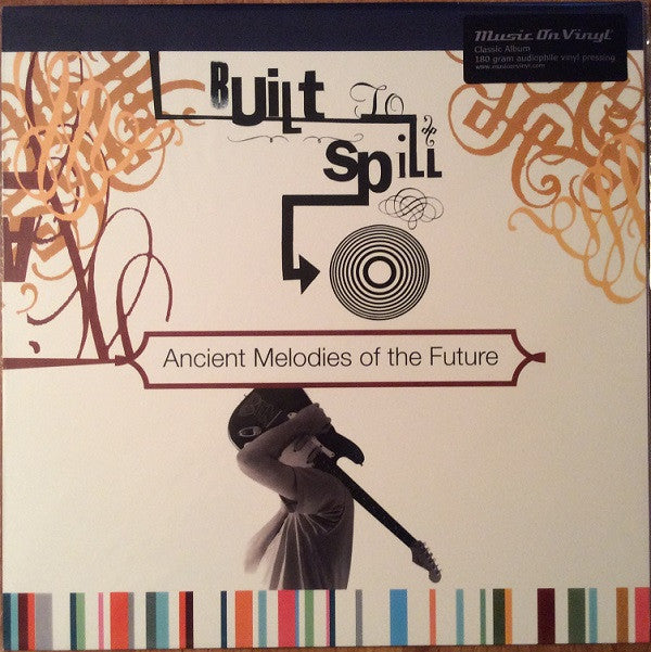 Ancient Melodies Of The Future by Built To Spill