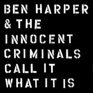 Call It What It Is by Ben Harper & The Innocent Criminals