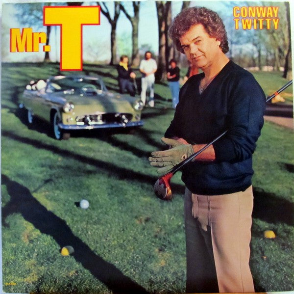 Mr. T by Conway Twitty
