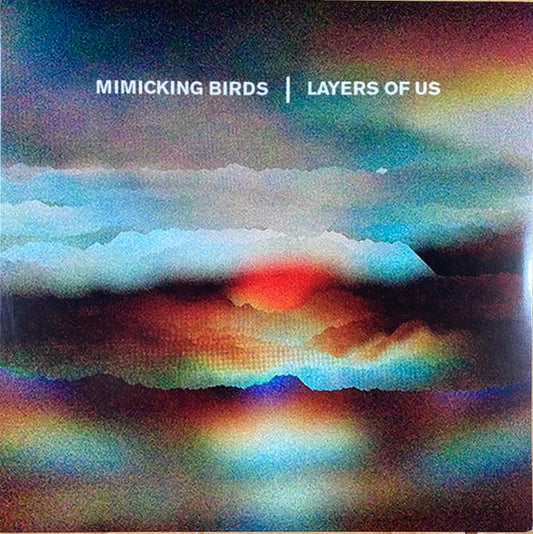Layers Of Us  by Mimicking Birds
