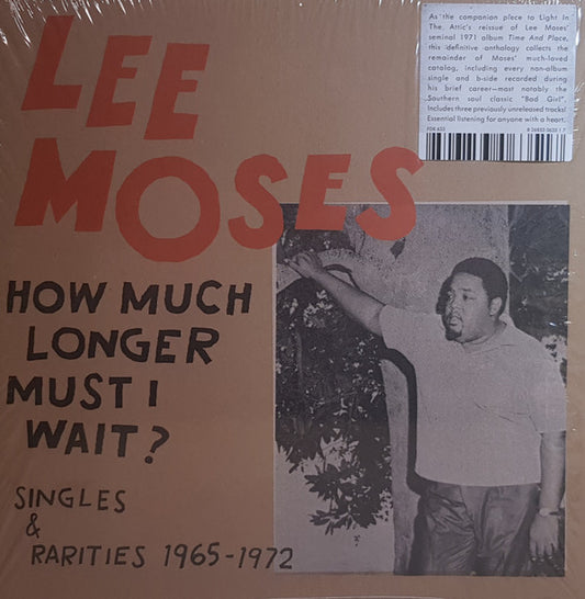 How Much Longer Must I Wait? Singles & Rarities 1965-1972 by Lee Moses