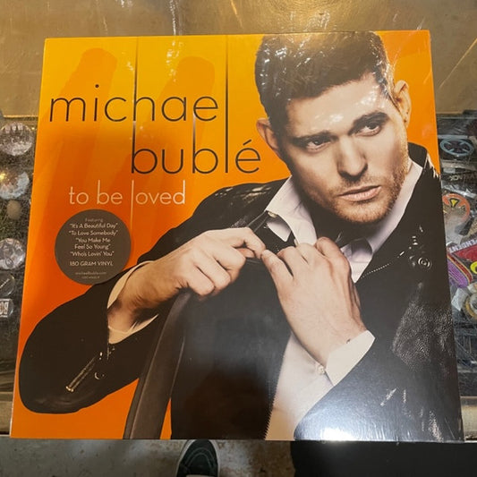 To Be Loved by Michael Bublé
