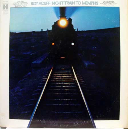 Night Train To Memphis by Roy Acuff