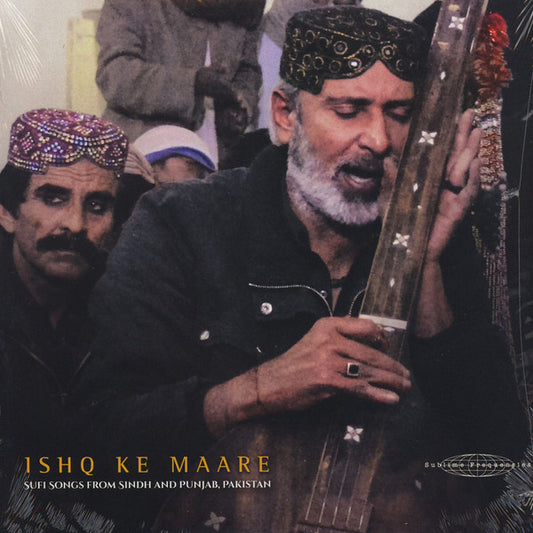 Ishq Ke Maare: Sufi Songs From Sindh And Punjab, Pakistan by Various
