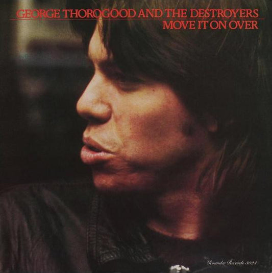 Move It On Over by George Thorogood & The Destroyers