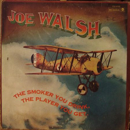 The Smoker You Drink, The Player You Get by Joe Walsh