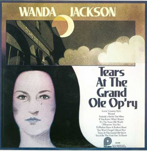 Tears At The Grand Ole Opry by Wanda Jackson
