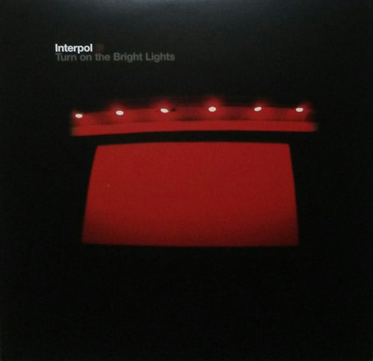 Turn On The Bright Lights by Interpol