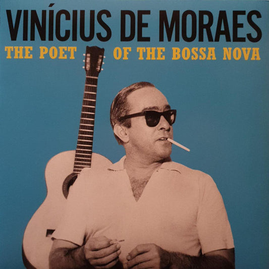 The Poet Of The Bossa Nova by Vinicius De Moraes