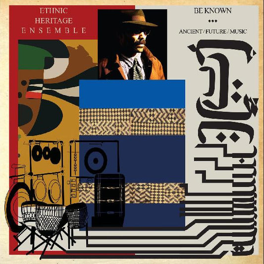 Be Known: Ancient / Future / Music by Ethnic Heritage Ensemble