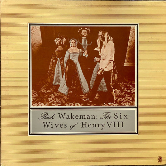 The Six Wives Of Henry VIII by Rick Wakeman
