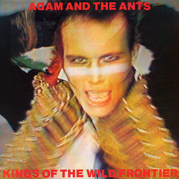 Kings Of The Wild Frontier by Adam And The Ants