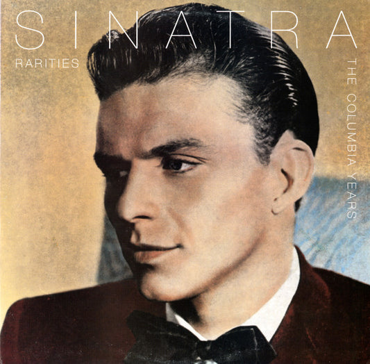 Sinatra Rarities: The Columbia Years by Frank Sinatra