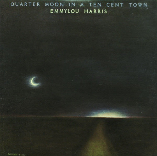 Quarter Moon In A Ten Cent Town by Emmylou Harris