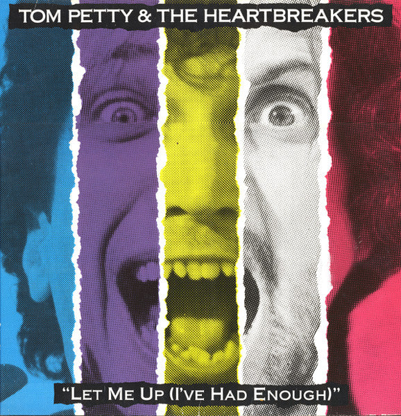 Let Me Up (I've Had Enough) by Tom Petty And The Heartbreakers