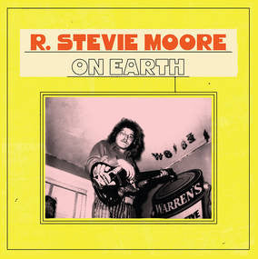 On Earth by R. Stevie Moore