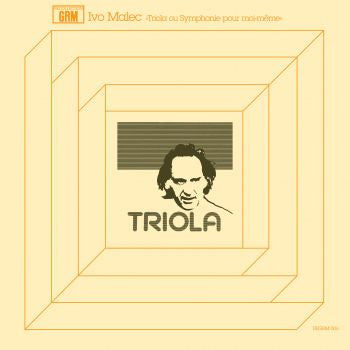 Triola Ou Symphonie Pour Moi-Même by Ivo Malec