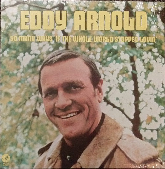 So Many Ways / If The Whole World Stopped Lovin' by Eddy Arnold