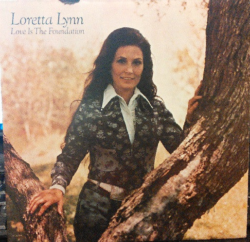 Love Is The Foundation by Loretta Lynn