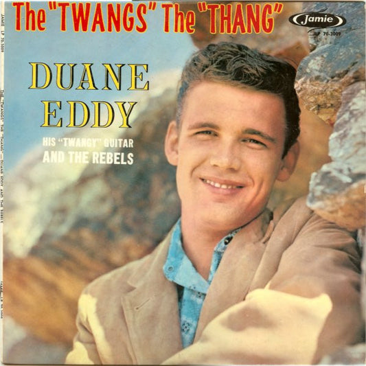 The "Twangs" The "Thang" by Duane Eddy And The Rebels
